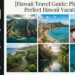 Hawaii Travel Guide: Plan Your Perfect Hawaii Vacation