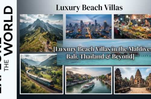 Luxury Beach Villas in the Maldives, Bali, Thailand & Beyond