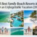 15 Best Family Beach Resorts in Florida for an Unforgettable Vacation (2026 Guide)