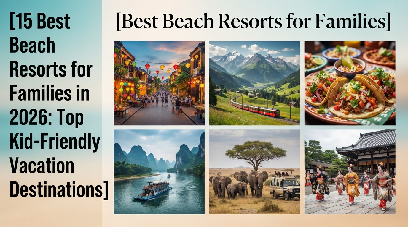 15 Best Beach Resorts for Families in 2026: Top Kid-Friendly Vacation Destinations