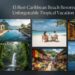 15 Best Caribbean Beach Resorts for an Unforgettable Tropical Vacation (2026)