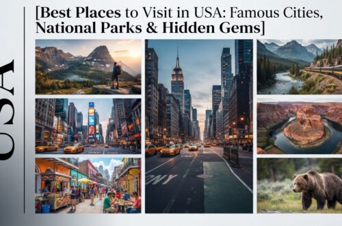 Best Places to Visit in USA: Famous Cities, National Parks & Hidden Gems