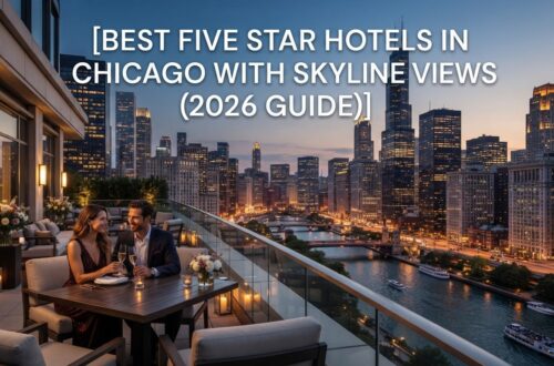 Best Five Star Hotels in Chicago with Skyline Views (2026 Guide)