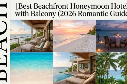 Best Beachfront Honeymoon Hotels with Balcony (2026 Romantic Guide)