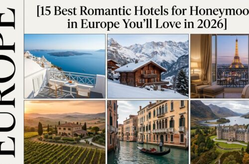 15 Best Romantic Hotels for Honeymoon in Europe You'll Love in 2026