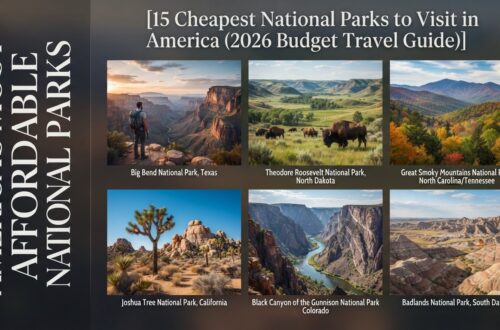 15 Cheapest National Parks to Visit in America (2026 Budget Travel Guide)