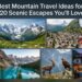 Best Mountain Travel Ideas for Summer: 20 Scenic Escapes You'll Love (2026)