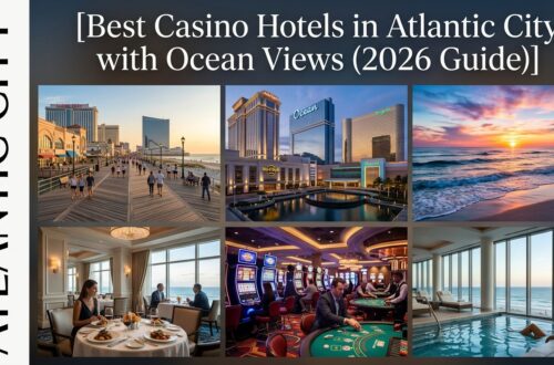 Best Casino Hotels in Atlantic City with Ocean Views (2026 Guide)
