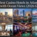 Best Casino Hotels in Atlantic City with Ocean Views (2026 Guide)