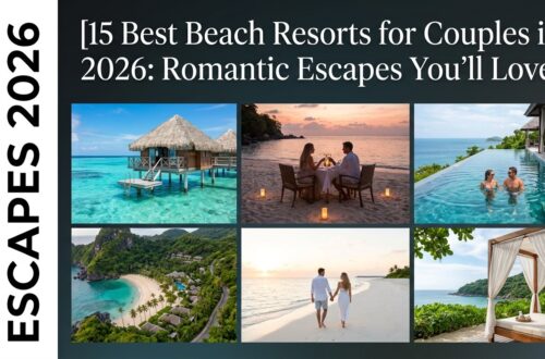 15 Best Beach Resorts for Couples in 2026: Romantic Escapes You'll Love