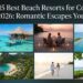15 Best Beach Resorts for Couples in 2026: Romantic Escapes You'll Love