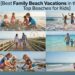Best Family Beach Vacations in the USA: Top Beaches for Kids