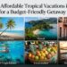15 Affordable Tropical Vacations in the USA for a Budget-Friendly Getaway (2026)