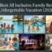 10 Best All Inclusive Family Resorts for an Unforgettable Vacation (2026 Guide)