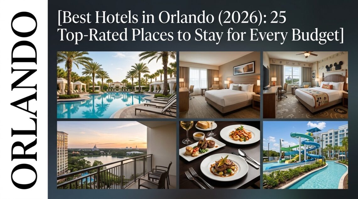 Best Hotels in Orlando (2026): 25 Top-Rated Places to Stay for Every Budget