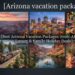 Best Arizona Vacation Packages 2026: Affordable, Luxury & Family Holiday Deals
