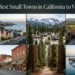 25 Best Small Towns in California to Visit in 2026