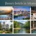 Best Luxury Hotels in Arkansas: Top Picks for a 5-Star Getaway
