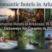 Romantic Hotels in Arkansas: 15 Dreamy Getaways for Couples in 2026
