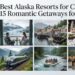 Best Alaska Resorts for Couples: 15 Romantic Getaways for 2026