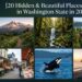 20 Hidden & Beautiful Places to Visit in Washington State in 2026