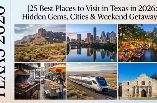 25 Best Places to Visit in Texas in 2026: Hidden Gems, Cities & Weekend Getaways