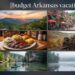 Budget Arkansas Vacation: 15 Ways to Explore the Natural State for Less
