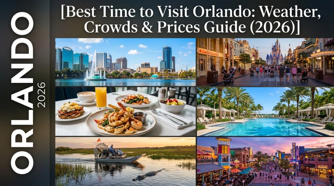 Best Time to Visit Orlando: Weather, Crowds & Prices Guide (2026)