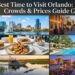 Best Time to Visit Orlando: Weather, Crowds & Prices Guide (2026)