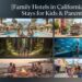 Family Hotels in California: 15 Best Stays for Kids & Parents