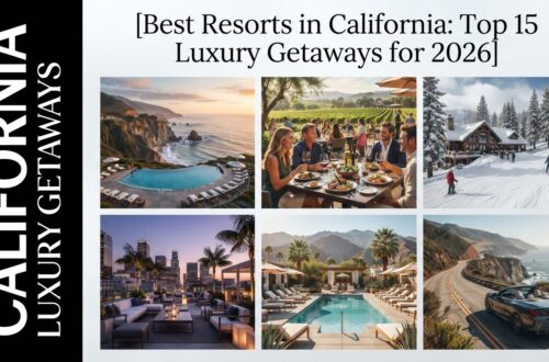 Best Resorts in California: Top 15 Luxury Getaways for 2026