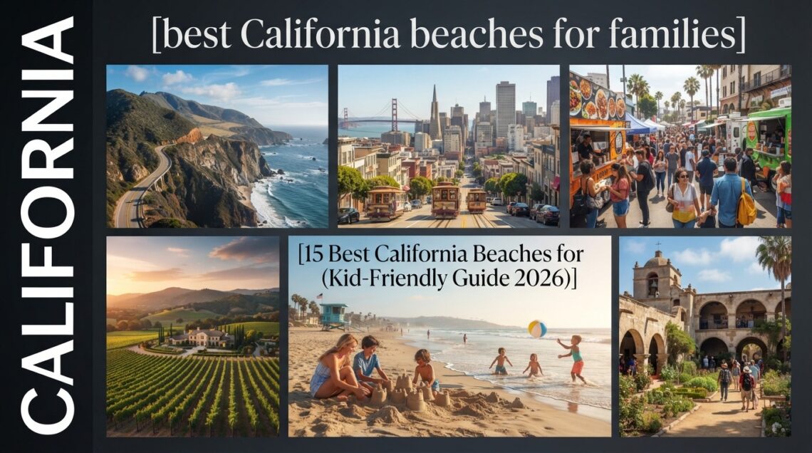 15 Best California Beaches for Families (Kid-Friendly Guide 2026)