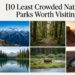 10 Least Crowded National Parks Worth Visiting