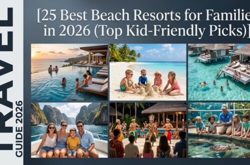 25 Best Beach Resorts for Families in 2026 (Top Kid-Friendly Picks)