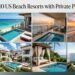 10 US Beach Resorts with Private Plunge Pools