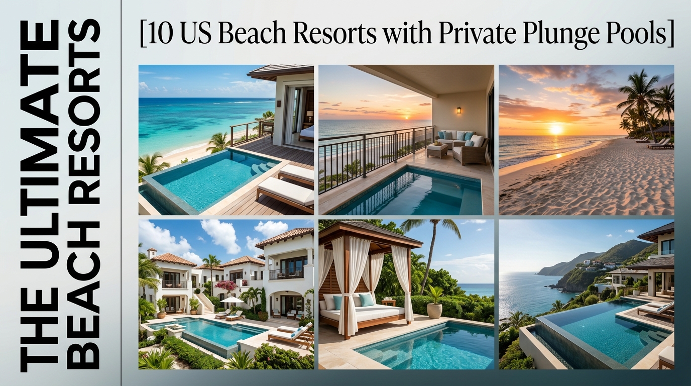 10 US Beach Resorts with Private Plunge Pools