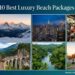 10 Best Luxury Beach Packages in Florida